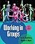 Working in Groups [with eText & MySearchLab Codes]