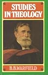Studies in Theology by B.B. Warfield