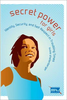Secret Power for Girls: Identity, Security, and Self-respect in Troubling Times (Secret Power Bible Studies for Girls Book 2)