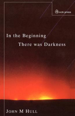 In the Beginning There Was Darkness: A Blind Person's Conversations with the Bible (Paperback)