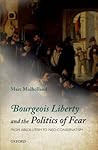 Bourgeois Liberty and the Politics of Fear: From Absolutism to Neo-Conservatism