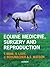 Equine Medicine, Surgery and Reproduction