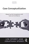 Case Conceptualization (Core Competencies in Psychotherapy)