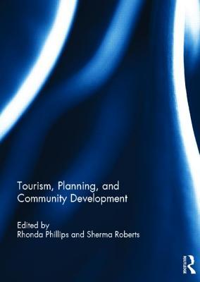 Tourism, Planning, and Community Development (Community Development – Current Issues Series)