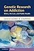 Genetic Research on Addicti...