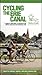 Cycling the Erie Canal: A Guide to 400 Miles of Adventure and History Along the Erie Canalway Trail