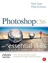 Photoshop CS6: Essential Skills: A Guide to Creative Image Editing