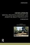 Henri Lefebvre: Spatial Politics, Everyday Life and the Right to the City (Nomikoi: Critical Legal Thinkers)