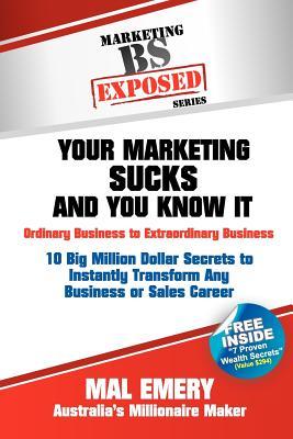 Exposed: Your Marketing Sucks and You Know It