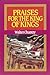 Praises for the King of Kings by Walter J. Chantry