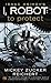 To Protect (I, Robot: Reichert #1)