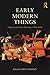 Early Modern Things by Paula Findlen