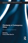 Christianity in Contemporary China: Socio-cultural Perspectives (Routledge Studies in Asian Religion and Philosophy)
