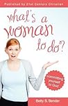 What's a Woman to Do