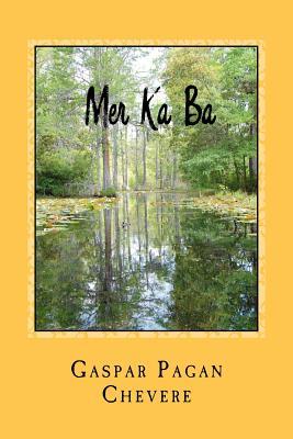 Mer Ka Ba: Gaspar Pagan Chevere (Spanish Edition)
