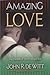 Amazing Love by John R. Dewitt