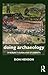 Doing Archaeology (Doing... Series)