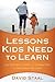 Lessons Kids Need to Learn:...