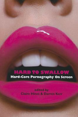 Hard to Swallow: Hard-Core Pornography on Screen (Paperback)