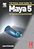 Focal Easy Guide to Maya 5 by Jason Patnode