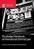 Routledge Handbook of International Criminal Law