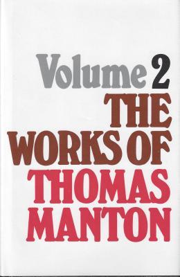 Works of Thomas Manton, Volume 2 of 3