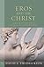 Eros and the Christ by David E. Fredrickson