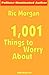 1,001 Things To Worry About by Ric Morgan