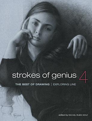 Strokes of Genius 4: Exploring Line (Strokes of Genius: The Best of Drawing, 4)