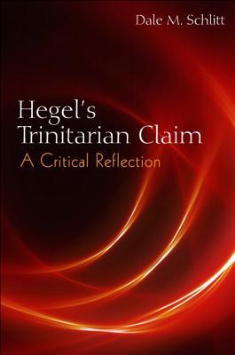 Hegel's Trinitarian Claim: A Critical Reflection (Paperback)