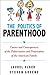 The Politics of Parenthood by Laurel Elder The Politics of Parenthood by Laurel Elder