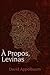 A Propos, Levinas