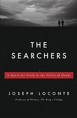 The Searchers: A Quest for Faith in the Valley of Doubt (Hardcover)