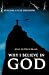 Why I Believe in God: Atheism: A Self-Delusion