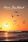 Chase The Wind: A Book Of Poetry