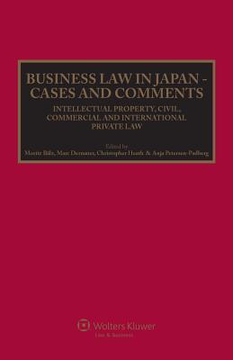 Business Law in Japan - Cases and Comments. Intellectual Property, Civil, Commercial and International Private Law