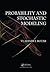 Probability and Stochastic Modeling by Vladimir I. Rotar
