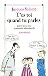 T'es-toi quand tu parles: Jalons pour une grammaire relationnelle T'es-toi quand tu parles: Jalons pour une grammaire relationnelle