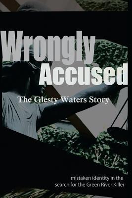 Wrongly Accused: The Glesty Waters Story (Paperback)