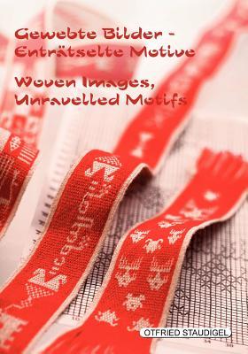 Gewebte Bilder - Entratselte ( Woven Images, Unravelled Motifs)