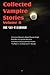 Collected Vampire Stories V...
