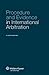 Procedure and Evidence in International Arbitration