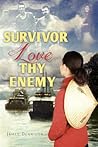 Survivor Love Thy Enemy by James Dennison Survivor Love Thy Enemy by James Dennison