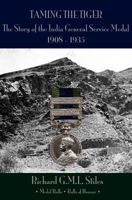 'Taming the Tiger': The Story of the India General Service Medal 1908-1935
