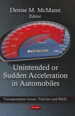 Unintended or Sudden Acceleration in Automobiles (Transportation Issues, Policies and R&d)