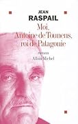 Moi, Antoine de Tounens, roi de Patagonie