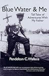 Blue Water & Me by Pendelton C. Wallace