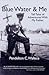 Blue Water & Me: Tall Tales of Adventures With My Father