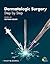 Dermatologic Surgery: Step ...