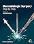 Dermatologic Surgery by Keyvan Nouri